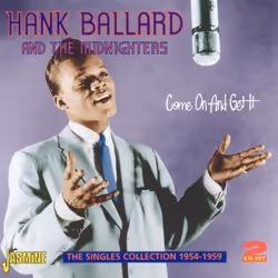 Jasmine Records Hank BALLARD & The Midnighters - Come On And Get It - The Singles Collection 1954-1959, CD, Hank Ballard & Th ...