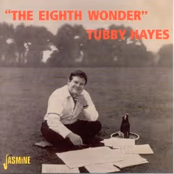 Jasmine Records Tubby HAYES - The Eighth Wonder, CD, Tubby Hayes, Support physique, 1 disques, 01/11/2000, Tubby hayes1. Blue ...