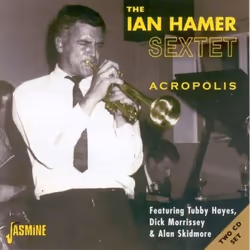 Jasmine Records Ian HAMER - Acropolis featuring Tubby Hayes, Dick Morrissey & Alan Skidmore, CD, Ian Hamer, Support physique, ...