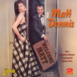 Jasmine Records Matt DENNIS - Welcome Matt - Four Complete Albums Including His Popular Hits, CD, Matt Dennis, Support physiq ...