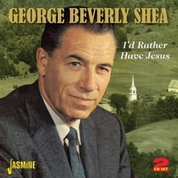 Jasmine Records George Beverly SHEA - I'd Rather Have Jesus CD