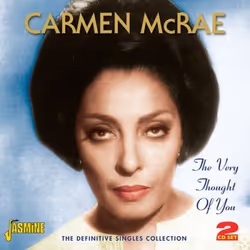 Jasmine Records Carmen McRAE - The Very Thought of You - The Definitive Singles Collection, CD, Carmen Mcrae, Support physiqu ...