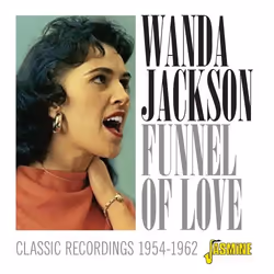 Jasmine Records Wanda JACKSON - Funnel of Love - Classic Recordings, 1954-1962, CD, Wanda Jackson, Support physique, 2 disque ...