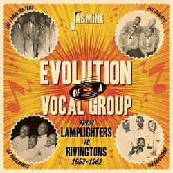 Jasmine Records Evolution of a Vocal Group - From the LAMPLIGHTERS to the RIVINGTONS, 1953-1962 CD