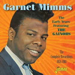 Jasmine Records Garnet MIMMS - The Early Years Featuring The Gainors – The Complete Recordings 1958-1961 CD