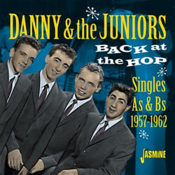 Jasmine Records DANNY & The JUNIORS - Back At The Hop – Singles As & Bs 1957-1962 CD