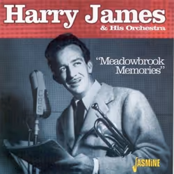Jasmine Records Harry JAMES &amp; His Orch. - Meadowbrook Memories, CD, Harry James &amp; His Orch., Support physique, Adulte ...
