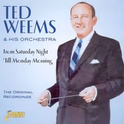Jasmine Records Ted WEEMS & His Orch. - From Saturday Night 'Till Monday Morning!, CD, Ted Weems & His Orch., Support ...