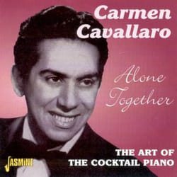 Jasmine Records Carmen CAVALLARO - Alone Together - The Art Of The Cocktail Piano CD
