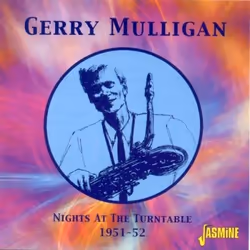 Jasmine Records Gerry MULLIGAN - Nights At The Turntable 1951-52, CD, Gerry Mulligan, Support physique, Adulte, 1 disques, 10 ...