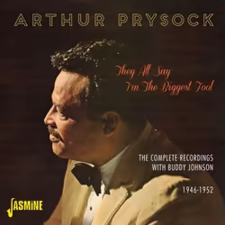 Jasmine Records Arthur PRYSOCK - They All Say I'm The Biggest Fool - The Complete Recordings with Buddy Johnson 1946-1952, CD ...