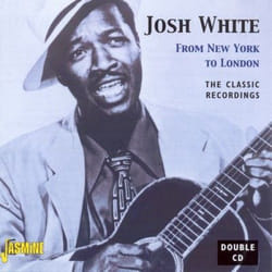 Jasmine Records Josh WHITE - From New York To London - The Classic Recordings CD