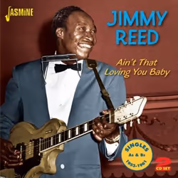 Jasmine Records Jimmy REED - Ain't That Loving You Baby - Singles As &amp; Bs 1953-1961, CD, Jimmy Reed, Support physique, Ad ...