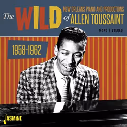 Jasmine Records Allen TOUSSAINT - The Wild New Orleans Piano and Productions of Allen Toussaint 1958-1962, CD, Allen Toussain ...