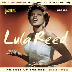 Jasmine Records Lula REED – I’m A Woman (But I Don’t Talk Too Much) – The Best of the Rest 1952-1962, CD, Lula Reed, Support  ...