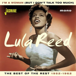 Jasmine Records Lula REED – I’m A Woman (But I Don’t Talk Too Much) – The Best of the Rest 1952-1962 CD