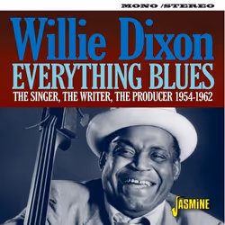 Jasmine Records Willie DIXON - Everything Blues - The Singer, The Writer, The Producer 1954-1962, CD, Willie Dixon, Support p ...