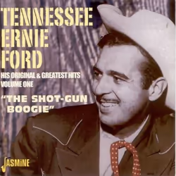 Jasmine Records Tennessee Ernie FORD - His Original & Greatest Hits, Vol. 1 - The Shot-Gun Boogie, CD, Tennessee Ernie Ford, ...