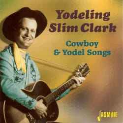 Jasmine Records Slim "Yodeling" CLARK - Cowboy & Yodel Songs CD