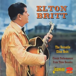 Jasmine Records Elton BRITT - The Versatile Elton Britt - Classic Performances from Three Decades, CD, Elton Britt, Support p ...