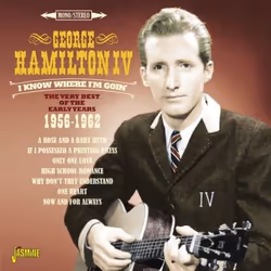 Jasmine Records George HAMILTON IV - I Know Where I'm Goin' - The Very Best of the Early Years 1956-1962, CD, George Hamilton ...