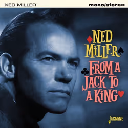 Jasmine Records Ned MILLER - From a Jack to a King, CD, Ned Miller, Support physique, 1 disques, 06/11/2015, 1. Roll o'rollin ...