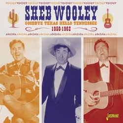 Jasmine Records Sheb WOOLEY - Goodbye Texas Hello Tennessee 1950-1962, CD, Sheb Wooley, Support physique, 1 disques, 14/08/20 ...