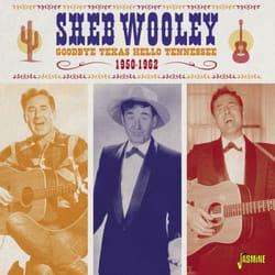 Jasmine Records Sheb WOOLEY - Goodbye Texas Hello Tennessee 1950-1962 CD