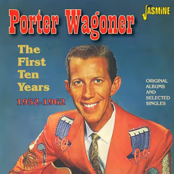 Jasmine Records Porter WAGONER - The First Ten Years 1952-1962 – Original Albums and Selected Singles, CD, Porter Wagoner, Su ...