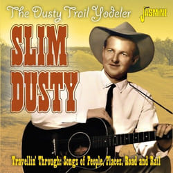 Jasmine Records Slim DUSTY (The Dusty Trail Yodeler) - Travellin’ Through: Songs Of People, Places, Road & Rail CD Slim Dusty (The Dusty Trail Yodeler)