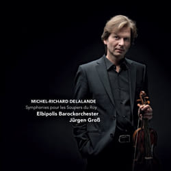 Proper Michel-Richard Delalande: Symphonies pour les Soupers du Roy CD Classique Elbipolis Baroque Orchestra of Hamburg & Jürgen Gross