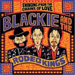Alive AG Swinging from the chains of love, Pays, CD, Blackie And The Rodeo Kings, Support physique, IDLA / True North Records