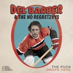 Alive AG The puck drops here CD Pays Barber, Del & The No Regretzkys