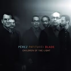 Proper MAC1104, Jazz, CD, Danilo Perez, John Patitucci &amp; Brian Blade, 1 disques, 18/09/2015, 1.Children Of The Light 2.Su ...