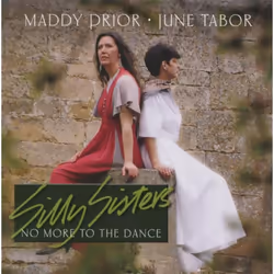 Proper Silly Sisters: No More To The Dance, Folk, CD, Maddy Prior & June Tabor, Support physique, 1 disques, 25/10/2004
