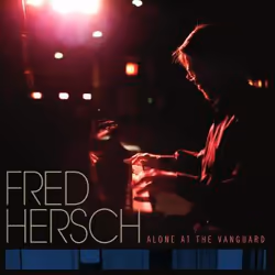 Proper Alone At The Vanguard, Jazz, CD, Hersch, Fred, 1 disques, 18/04/2011, 8 mm