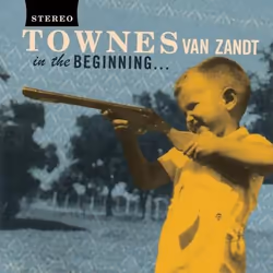 Alive AG In The Beginning, Pays, CD, Van Zandt, Townes, Support physique, Essential Sales and Marketing Ltd. / Fat Possum