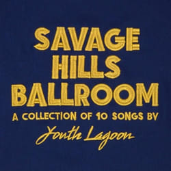 Alive AG Savage Hills Ballroom CD Tons bleus Youth Lagoon