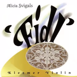 Proper Fidl: Klezmer Violin, CD, Alicia Svigals, Support physique, 1 disques, 09/06/2008, 1. Kale Baveynen 2. Baym Rebns Sude ...
