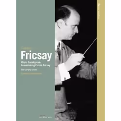 Warner Music Euroarts - Classic Archive: Music Transfigured: Remembering Ferenc Fricsay, DVD, Classique, DVD, Euroarts, Suppo ...