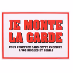 Panneau Signalétique "Je Monte La Garde" - Martin Séllier Ce panneau signalétique humoristique "Je Monte La Garde" apportera ...