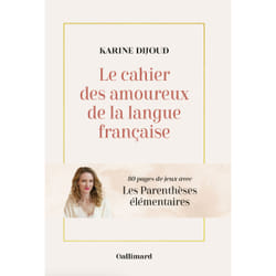 Le cahier des amoureux de la langue française