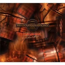 Alive AG Fukushima Mon Amour CD Industriel Les Tambours du Bronx