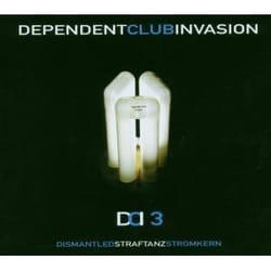 Alive AG Dependent Club Invasion 3 CD Électronique Various (Dismantled, Straftanz, Stromkern)