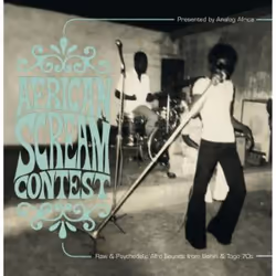 Proper African Scream Contest: Raw & Psychedelic Afro Sounds From Benin & Togo - Various Artists, Musique du monde, C ...