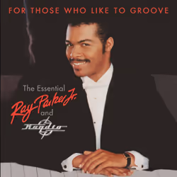 Cherry Red Records For Those Who Like To Groove: The Essential Ray Parker, Jr. and Raydio 40th ANNIVERSARY COLLECTION, Pop, R ...