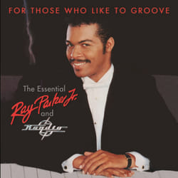 Cherry Red Records For Those Who Like To Groove: The Essential Ray Parker, Jr. and Raydio 40th ANNIVERSARY COLLECTION Pop Ray Parker Jr