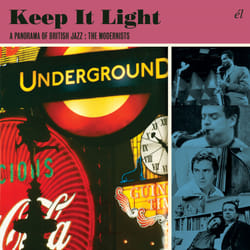 Cherry Red Records Keep It Light: A Panorama Of British Jazz – The Modernists