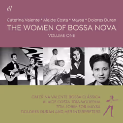 Cherry Red Records The Women Of Bossa Nova: Volume One, Caterina Valente / Alaide Costa / Maysa / Dolores Duran, Support phys ...