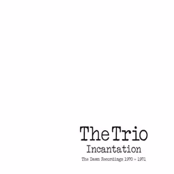 Cherry Red Records The Trio: Incantation, The Dawn Recordings 1970 – 1971, 2 Disc Edition, Jazz, Trio (The), Support physique ...